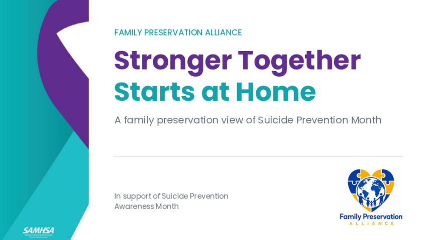 Stronger Together Starts at Home: A Family Preservation View of Suicide Prevention Month